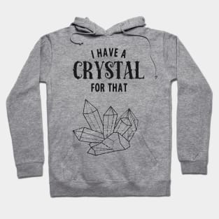 Witch I Have A Crystal For This Funny Magic Hoodie
